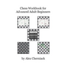 Chess Workbook for Advanced Adult Beginners