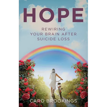 Hope: Rewiring Your Brain After Suicide Loss