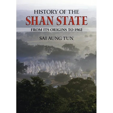 History of the Shan State: From Its Origins to 1962