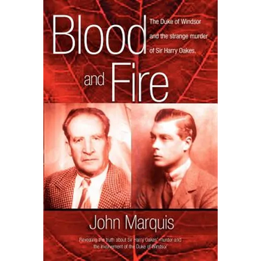 Blood and Fire: The Duke of Windsor and the strange murder of Sir Harry Oakes. (p/b)