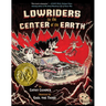 Lowriders to the Center of the Earth