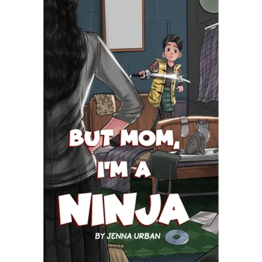 But Mom, I'm a Ninja