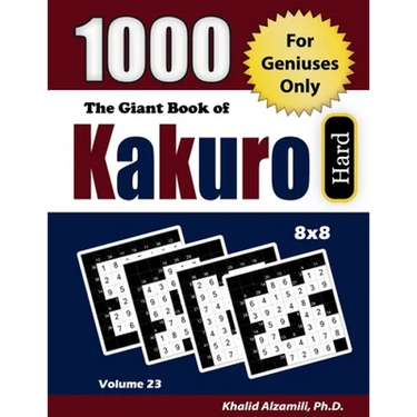 The Giant Book of Kakuro: 1000 Hard Cross Sums Puzzles (8x8): For Geniuses Only