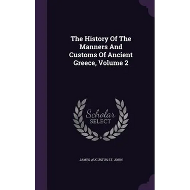 The History Of The Manners And Customs Of Ancient Greece, Volume 2