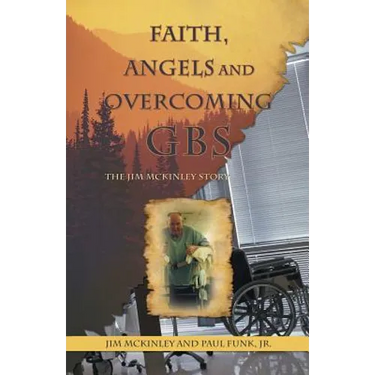 Faith, Angels and Overcoming GBS: The Jim McKinley Story