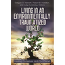 Living in an Environmentally Traumatized World: Healing Ourselves and Our Planet