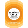 The Setback Cycle: How Defining Moments Can Move Us Forward