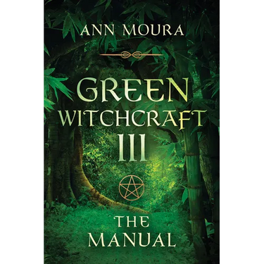 Green Witchcraft: The Manual