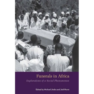Funerals in Africa: Explorations of a Social Phenomenon