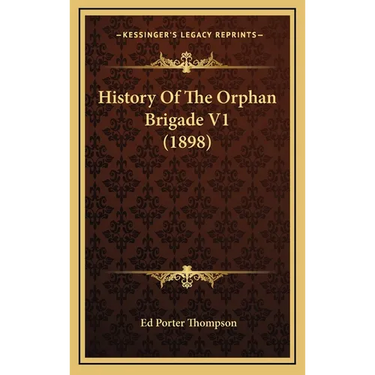 History Of The Orphan Brigade V1 (1898)