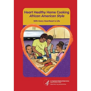 Heart Healthy Home Cooking African American Style: With Every Heartbeat Is Life