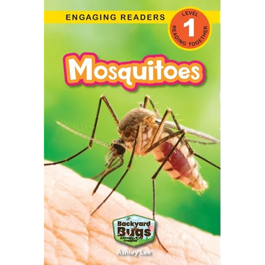 Mosquitoes: Backyard Bugs and Creepy-Crawlies (Engaging Readers, Level 1)