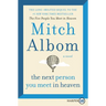 The Next Person You Meet in Heaven: The Sequel to the Five People You Meet in Heaven