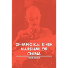 Chiang Kai-Shek - Marshal of China