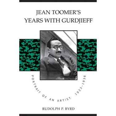 Jean Toomer's Years with Gurdjieff: Portrait of an Artist, 1923-1936