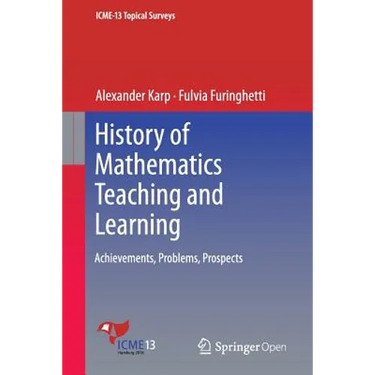 History of Mathematics Teaching and Learning: Achievements, Problems, Prospects