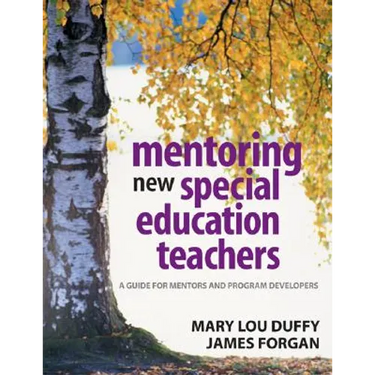 Mentoring New Special Education Teachers: A Guide for Mentors and Program Developers