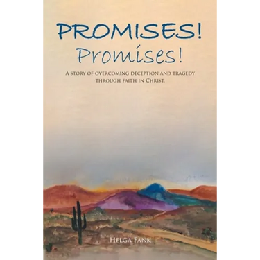 Promises! Promises!: A story of overcoming deception and tragedy through faith in Christ.