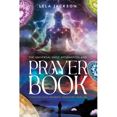 The Universal Smile Affirmations And Prayer Book ( New Edition )