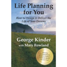 Life Planning for You: How to Design & Deliver the Life of Your Dreams - US Edition