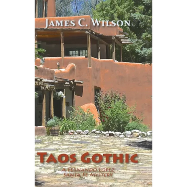 Taos Gothic: A Fernando Lopez Santa Fe Mystery, New and Revised Edition