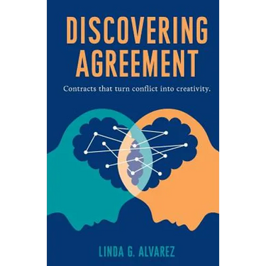 Discovering Agreement: Contracts That Turn Conflict Into Creativity