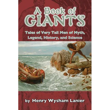 A Book of Giants: Tales of Very Tall Men of Myth, Legend, History, and Science