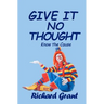 Give It No Thought: Know the cause