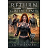 Return to the Green Land: The Future History of the Grail, Book 3