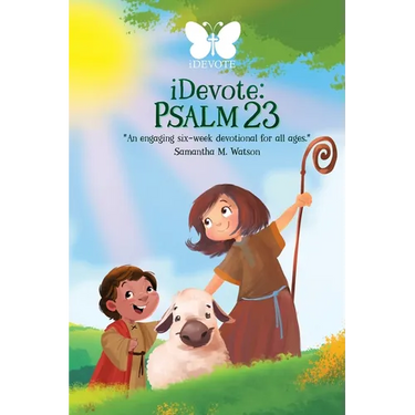 iDevote: Psalm 23: An engaging six-week devotional for all ages