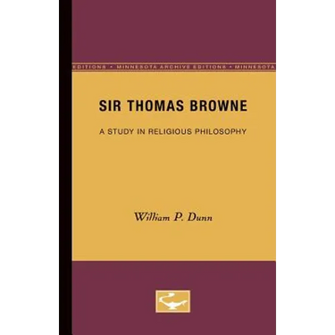 Sir Thomas Browne: A Study in Religious Philosophy