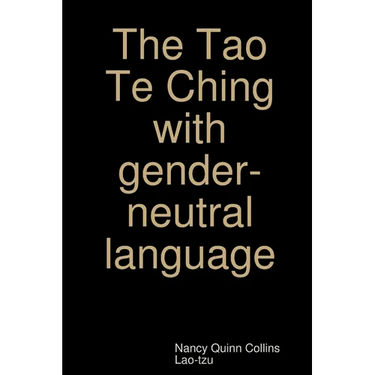 The Tao Te Ching with gender-neutral language