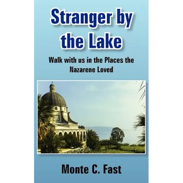 Stranger by the Lake: Walk with us in the Places the Nazarene Loved