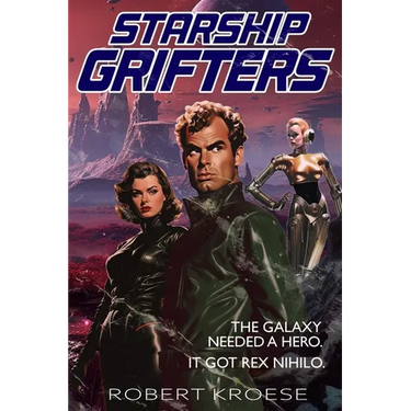 Starship Grifters (A Rex Nihilo Adventure)