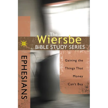 Ephesians: Gaining the Things That Money Can't Buy
