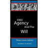 Free Agency and the Will: Pathways To The Past