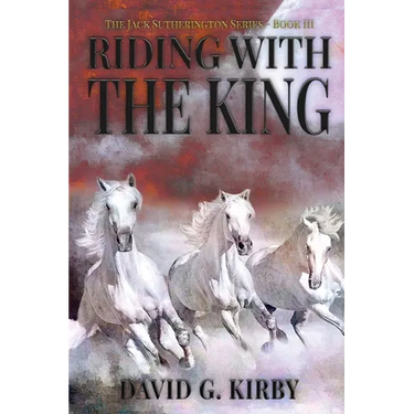 Riding with the King: The Jack Sutherington Series - Book III
