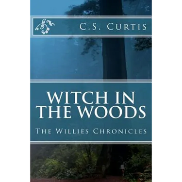 Witch in the Woods: The Willies Chronicles