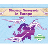 Dinosaur Graveyards in Europe