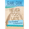 Never Too Late: Your Roadmap to Reinvention (without getting lost along the way)