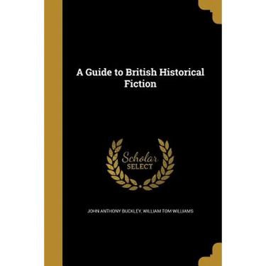 A Guide to British Historical Fiction