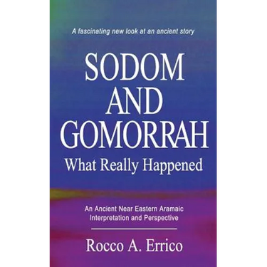 Sodom and Gomorrah: What Really Happened