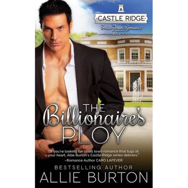 The Billionaire's Ploy: Castle Ridge Small Town Romance
