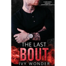 The Last Bout: A Dark Mafia Romance