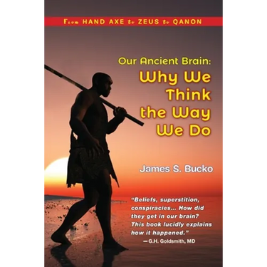 Our Ancient Brain: why we think the way we do