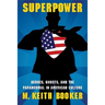 Superpower: Heroes, Ghosts, and the Paranormal in American Culture