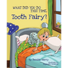 What Did You Do This Time, Tooth Fairy