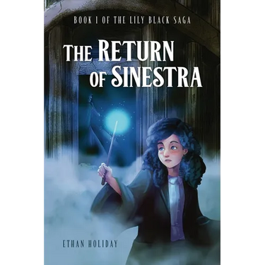The Return of Sinestra: Book 1 of the Lily Black Saga