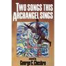 Two Songs This Archangel Sings