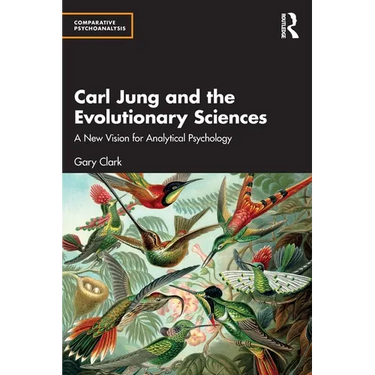 Carl Jung and the Evolutionary Sciences: A New Vision for Analytical Psychology